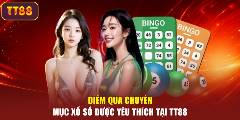 Điểm qua chuyên mục xổ số được yêu thích tại TT88